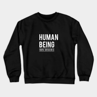 Human being, 100% organic Crewneck Sweatshirt